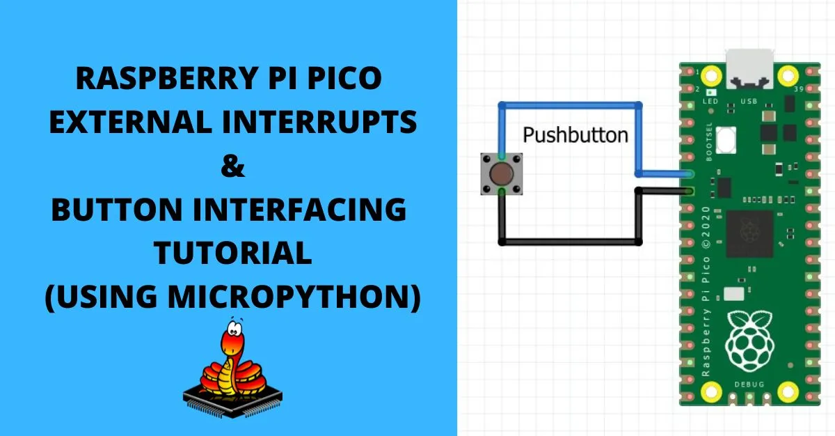 RASPBERRY PI PICO EXTERNAL INTERRUPTS & BUTTON INTERFACING USING MICROPYTHON