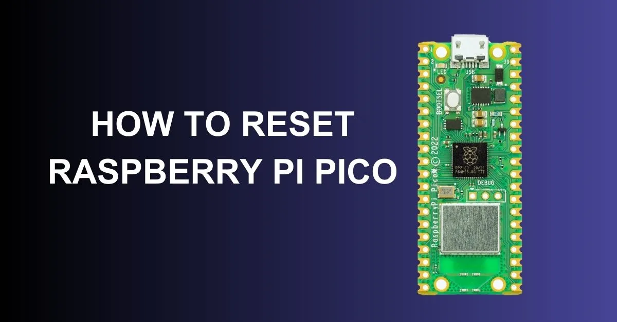 HOW TO RESET RASPBERRY PI PICO featured image